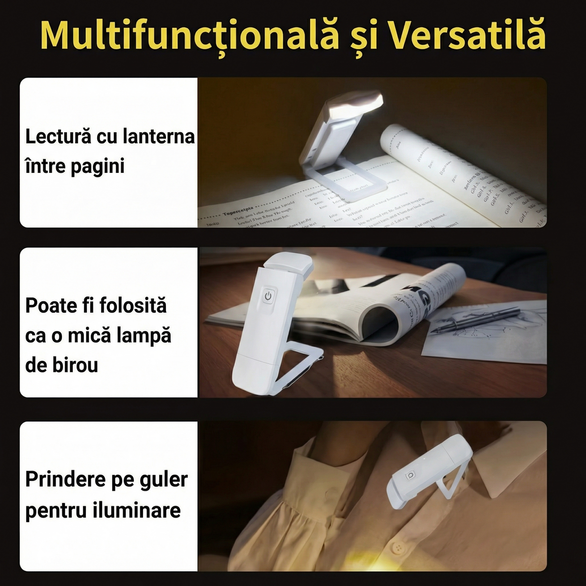 Trei feluri de folosire: lanternă între pagini, lampă mică de birou și prinsă pe guler