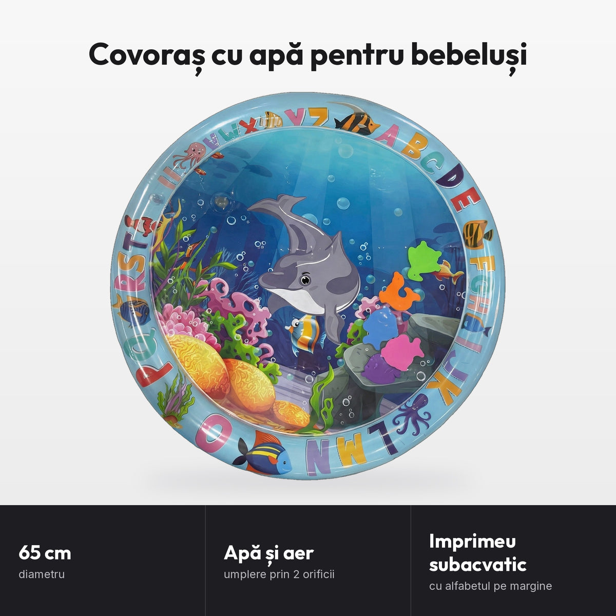 Covoraș cu apă pentru bebeluși: 65 cm, diametru; Apă și aer, umplere prin 2 orificii; Imprimeu subacvatic, cu alfabetul pe margine