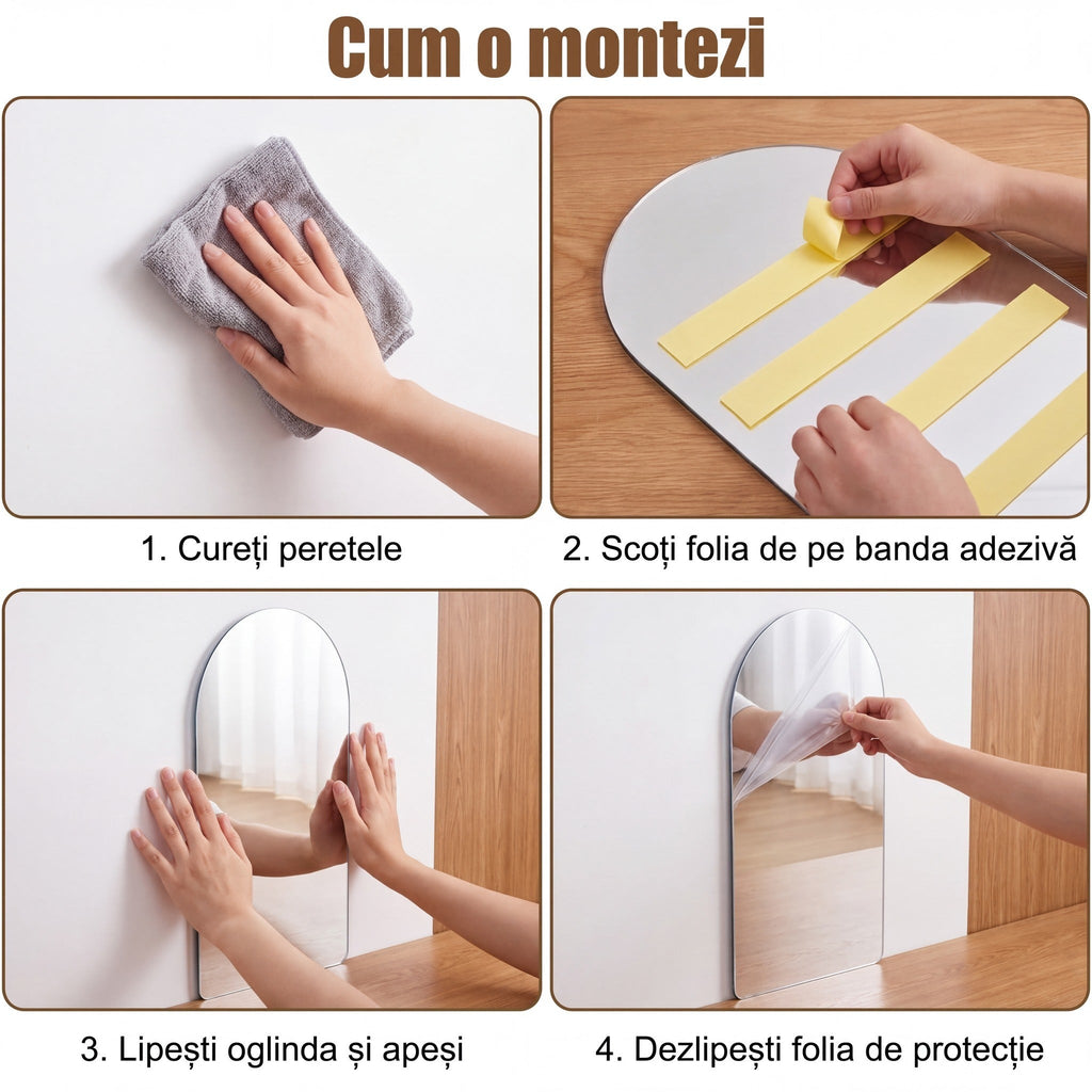 Pașii de montare: cureți peretele, scoți folia de pe banda adezivă, lipești oglinda și dezlipești folia de protecție